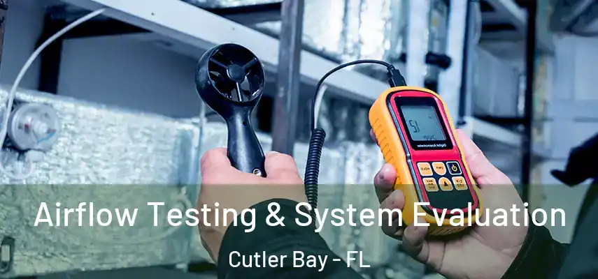  Airflow Testing & System Evaluation Cutler Bay - FL