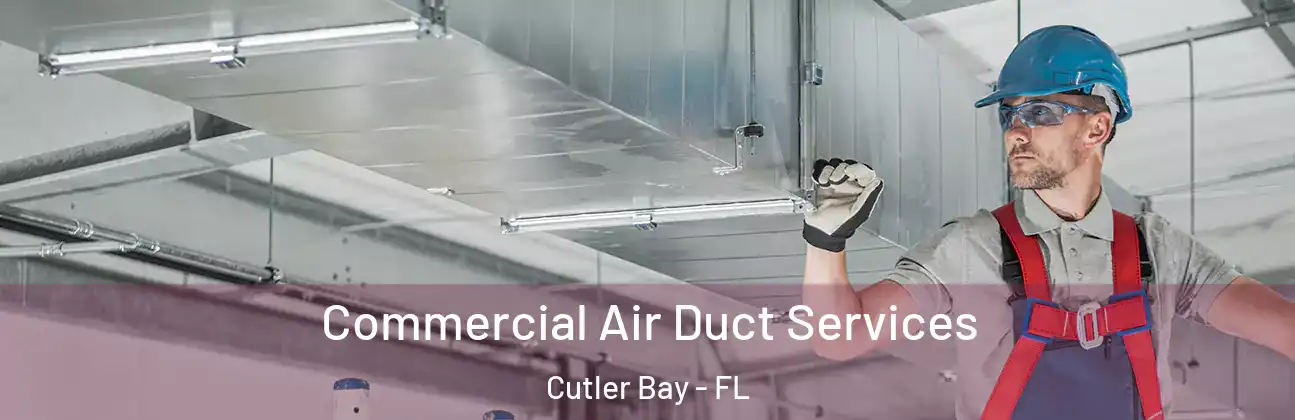  Commercial Air Duct Services Cutler Bay - FL