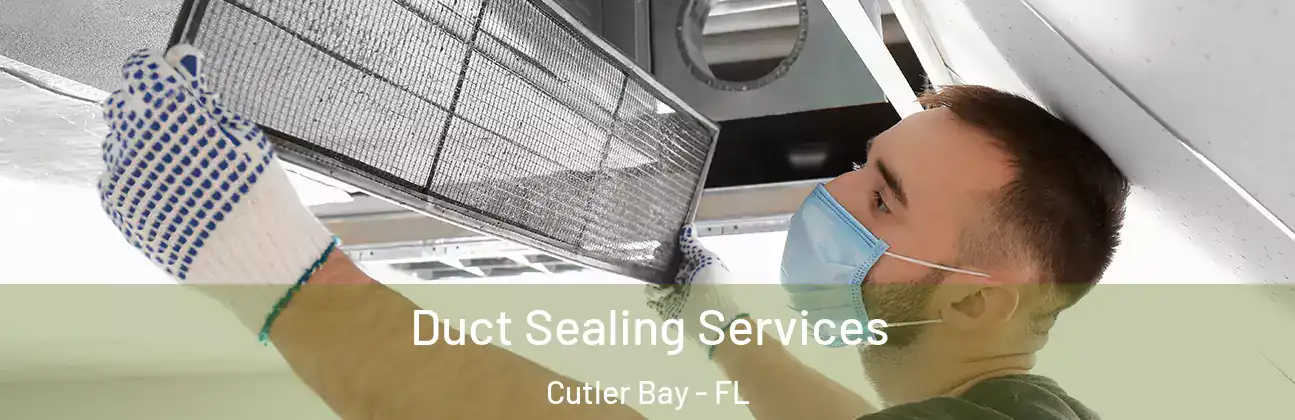 Duct Sealing Services Cutler Bay - FL