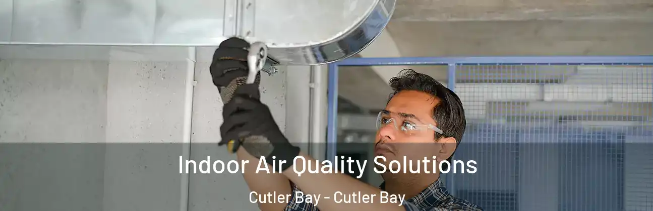  Indoor Air Quality Solutions Cutler Bay - Cutler Bay